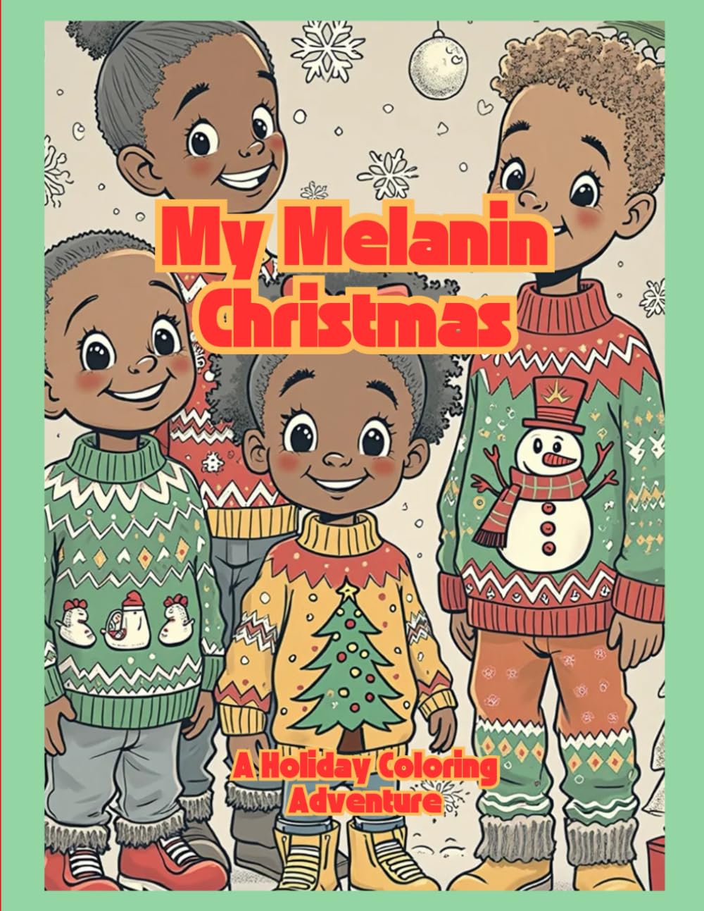My Melanin Christmas: A Holiday Coloring Adventure