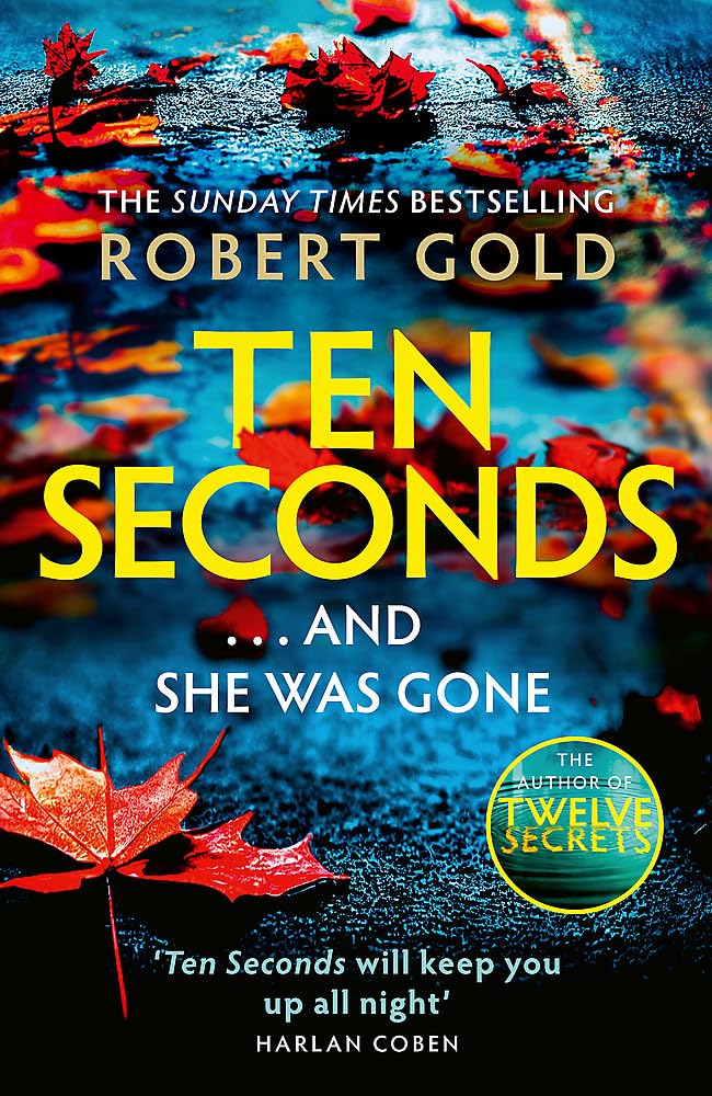 Ten Seconds: From the Sunday Times bestselling author of Twelve