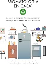 Bromatología en casa® Responde: Aprendé a comprar, limpiar, conservar y manipular alimentos en 100 preguntas (Spanish Edition)