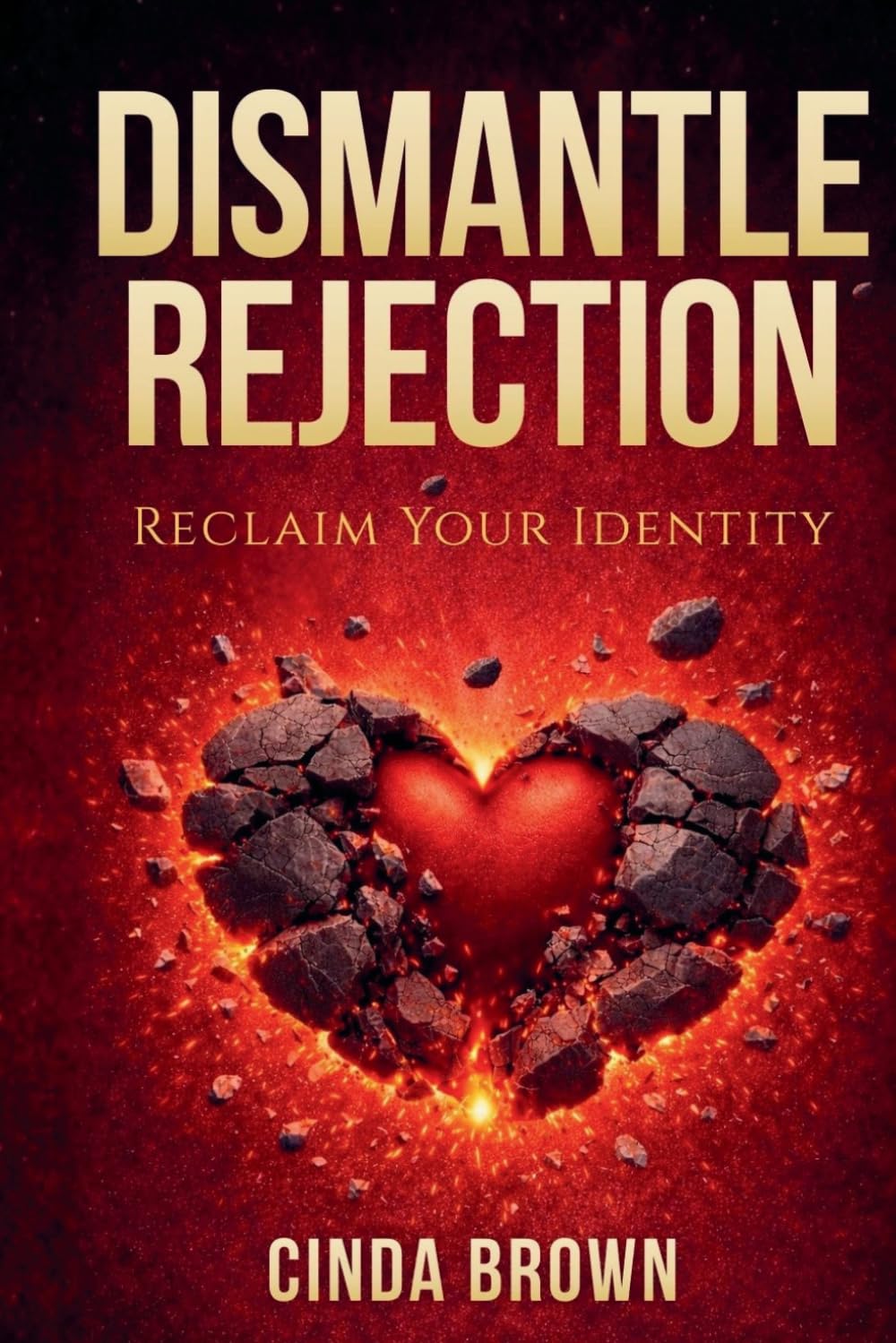 Dismantle Rejection: Reclaim Your Identity