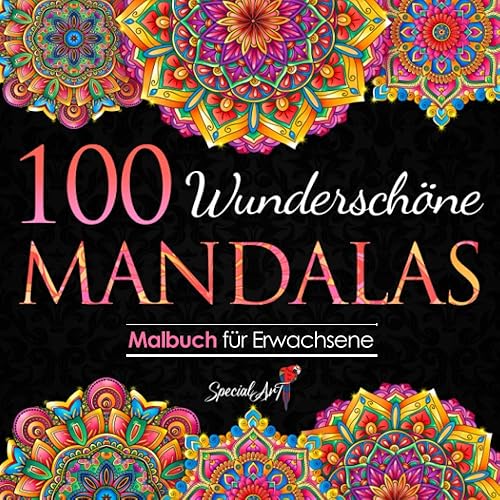 100 Wunderschöne Mandalas: Malbuch für Erwachsene mit 100 zauberhaften Mandalas für Erwachsene zum Entspannen und Abbauen von Stress. (Volumen 3) (Mandalas Malbuch-Sammlung, Band 3)