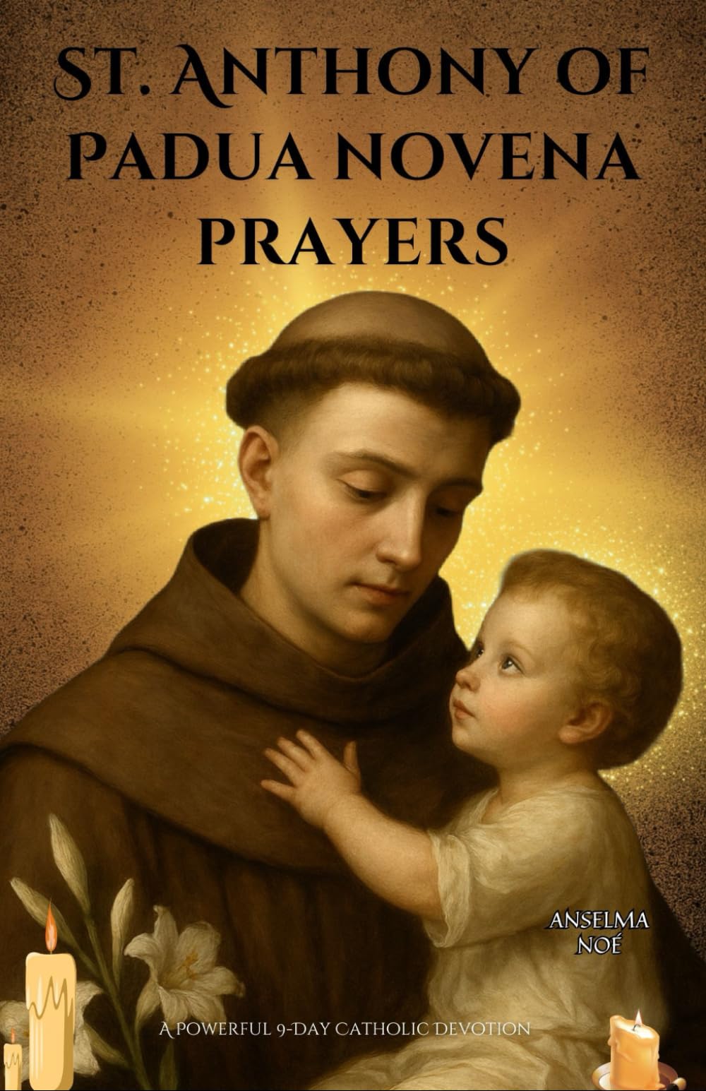 St. Anthony of Padua novena prayers: A Powerful 9-Day Catholic Devotion