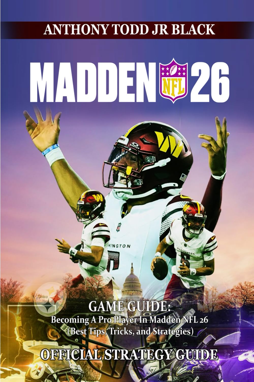 MADDEN NFL 26 GAME GUIDE: Becoming A Pro Player In Madden NFL 26 (Best Tips, Tricks, and Strategies)      Paperback – August 18, 2025