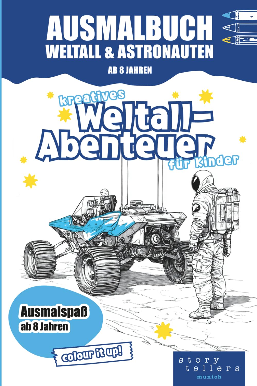 Malbuch kreatives Weltall Abendteuer: Astronauten, Raketen und Raumfahrt: Detailreiche Ausmalbilder mit Astronauten, Space-Shuttles, Raketen, ... Books für Kinder, Teenager und Erwachsene)