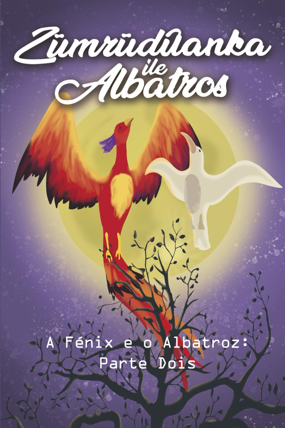 A Fénix e o Albatroz: Parte Dois (Portuguese Edition)