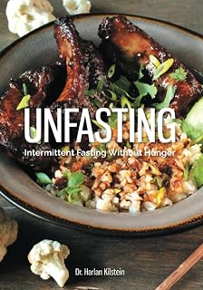 Unfasting: Intermittent Fasting Without Hunger
