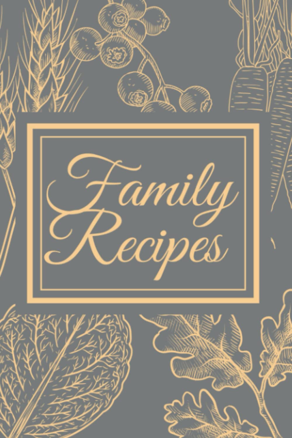 Family Recipe: A Blank Family Recipe Book To Write Your Own Favorite Recipes - 60 Recipes - Softcover