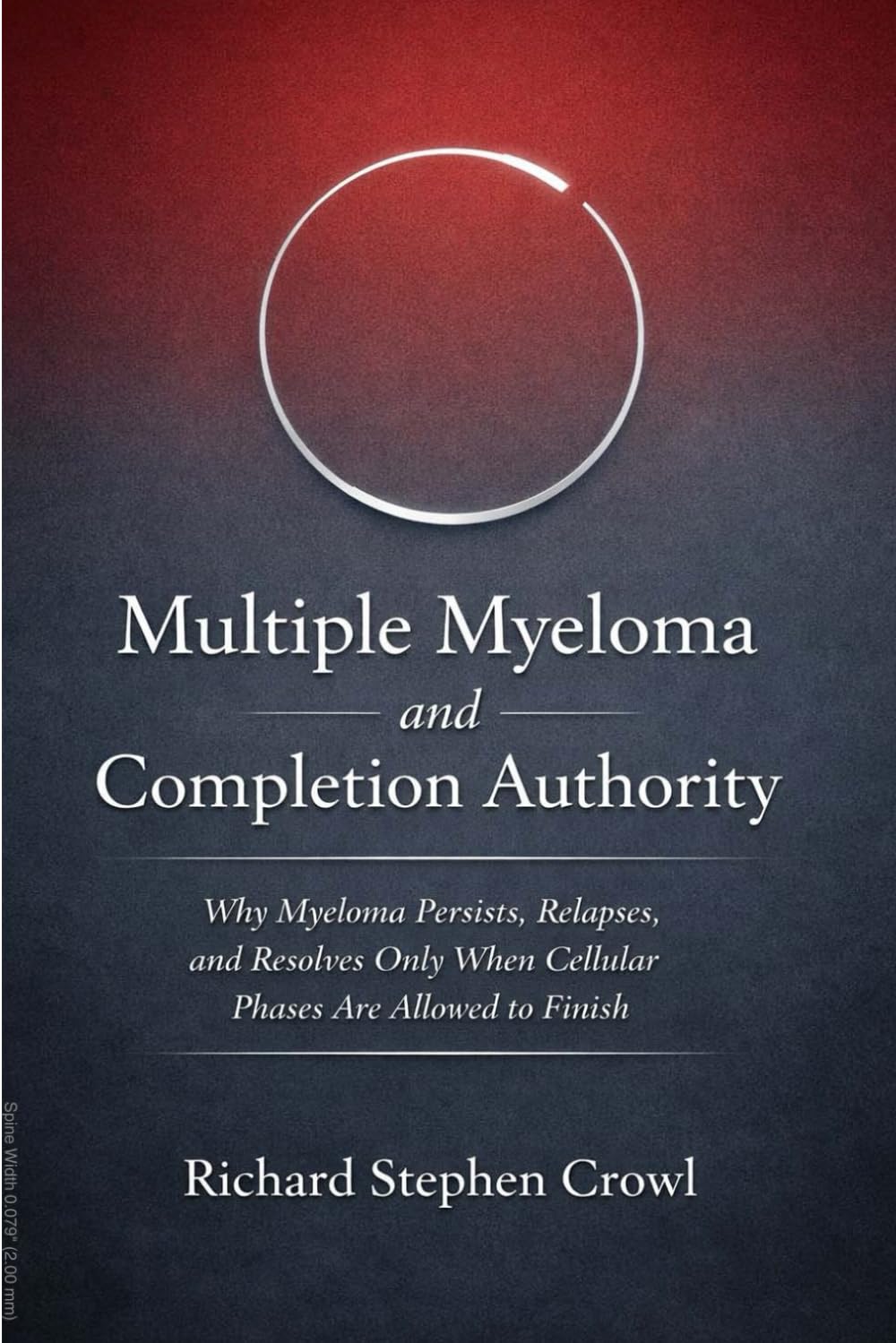 Multiple Myeloma and Completion Authority: Why Myeloma Persists, Relapses, and Resolves Only When Cellular Phases Are Allowed to Finish