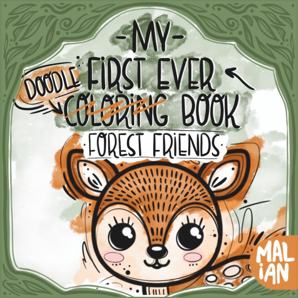 My First Ever Doodle-Coloring Book: Forest Friends: Doodle and Coloring Book for Toddlers Ages 1+ – Playfully Learn Forest Friends