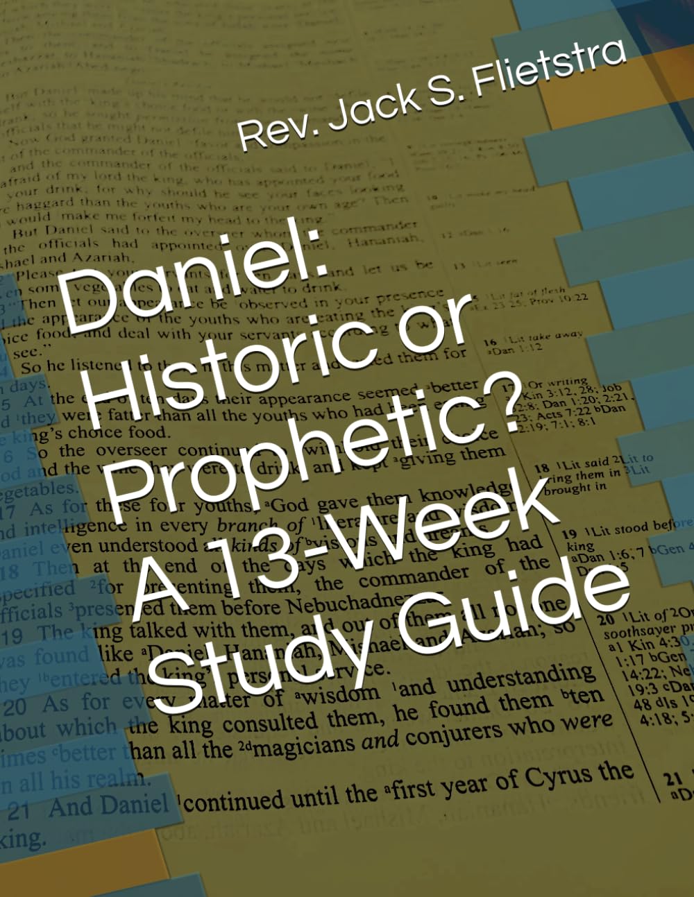 Daniel: Historic or Prophetic?A 13-Week Study Guide