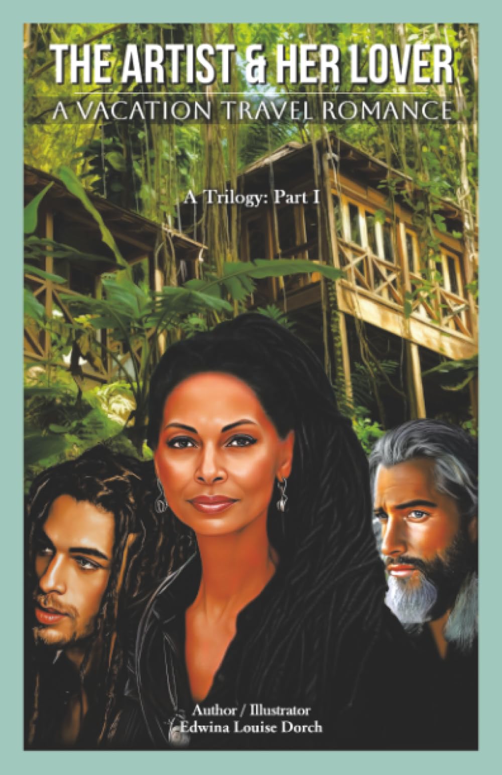 The Artist & Her Lover: A Vacation Travel Romance (A Trilogy: Part I)