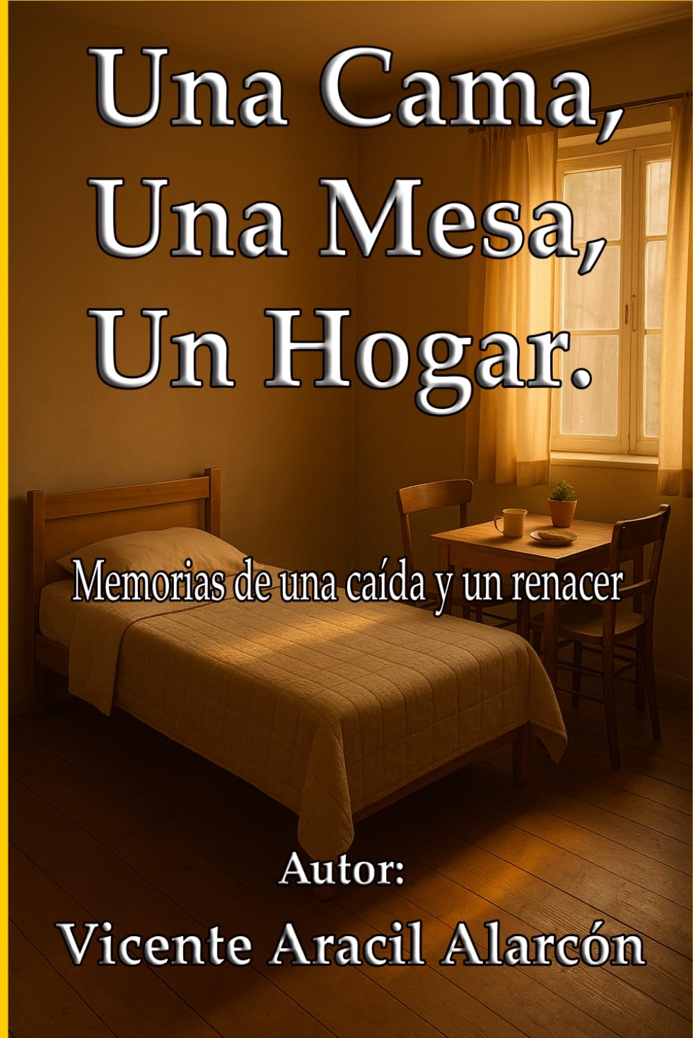 Una cama, una mesa, un hogar.: Memorias de una caída y un renacer (La vida es así)