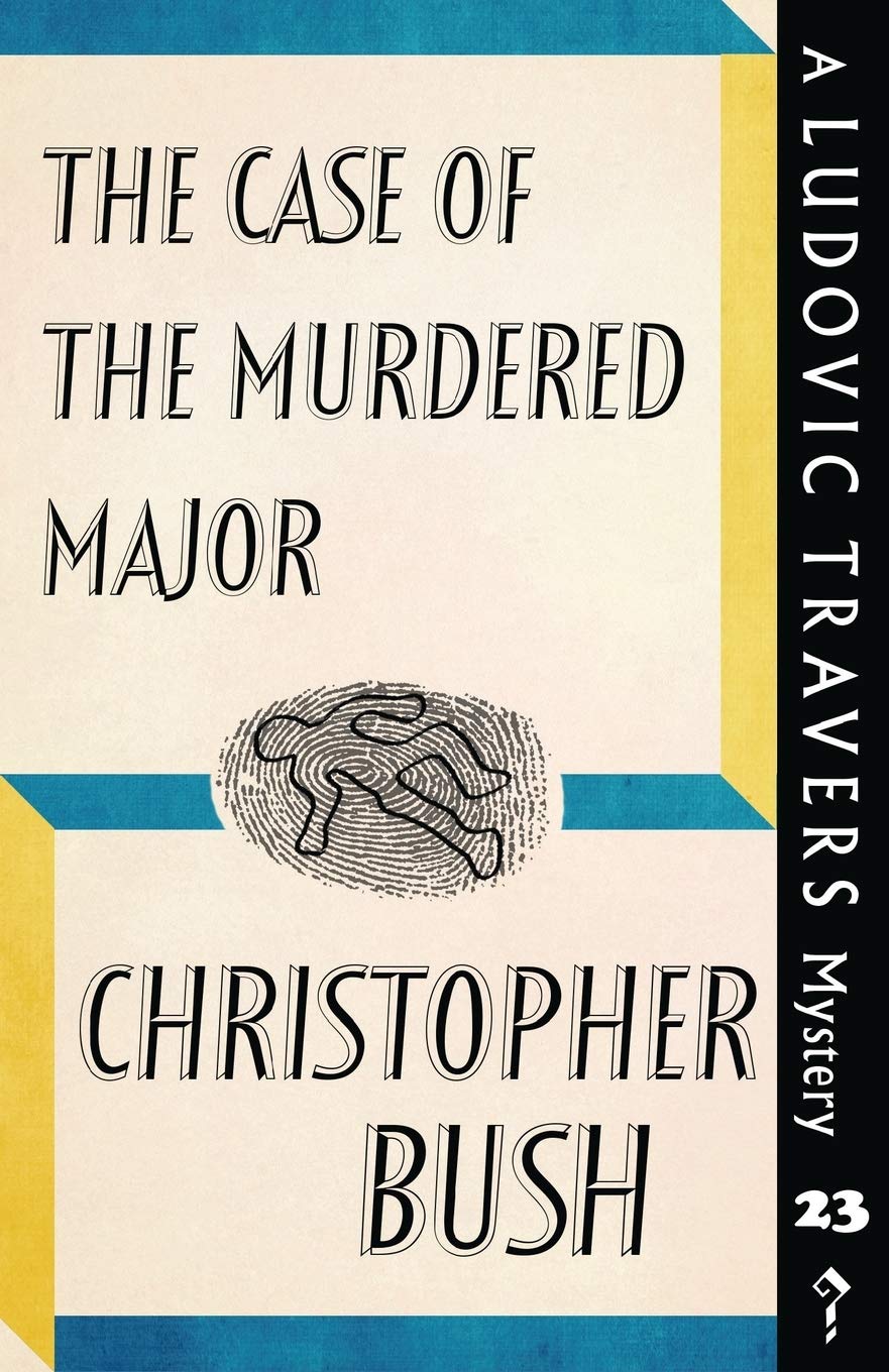 The Case of the Murdered Major: A Ludovic Travers Mystery: 23 (The Ludovic Travers Mysteries)