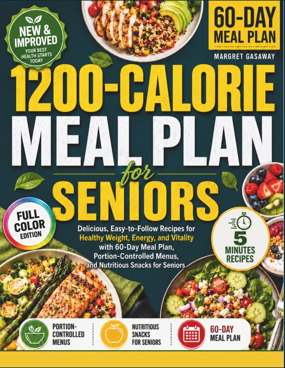 1200-Calorie Meal Plan for Seniors: Delicious, Easy-to-Follow Recipes for Healthy Weight, Energy, and Vitality with 60-Day Meal Plan, Portion-Controlled Menus, and Nutritious Snacks for Seniors