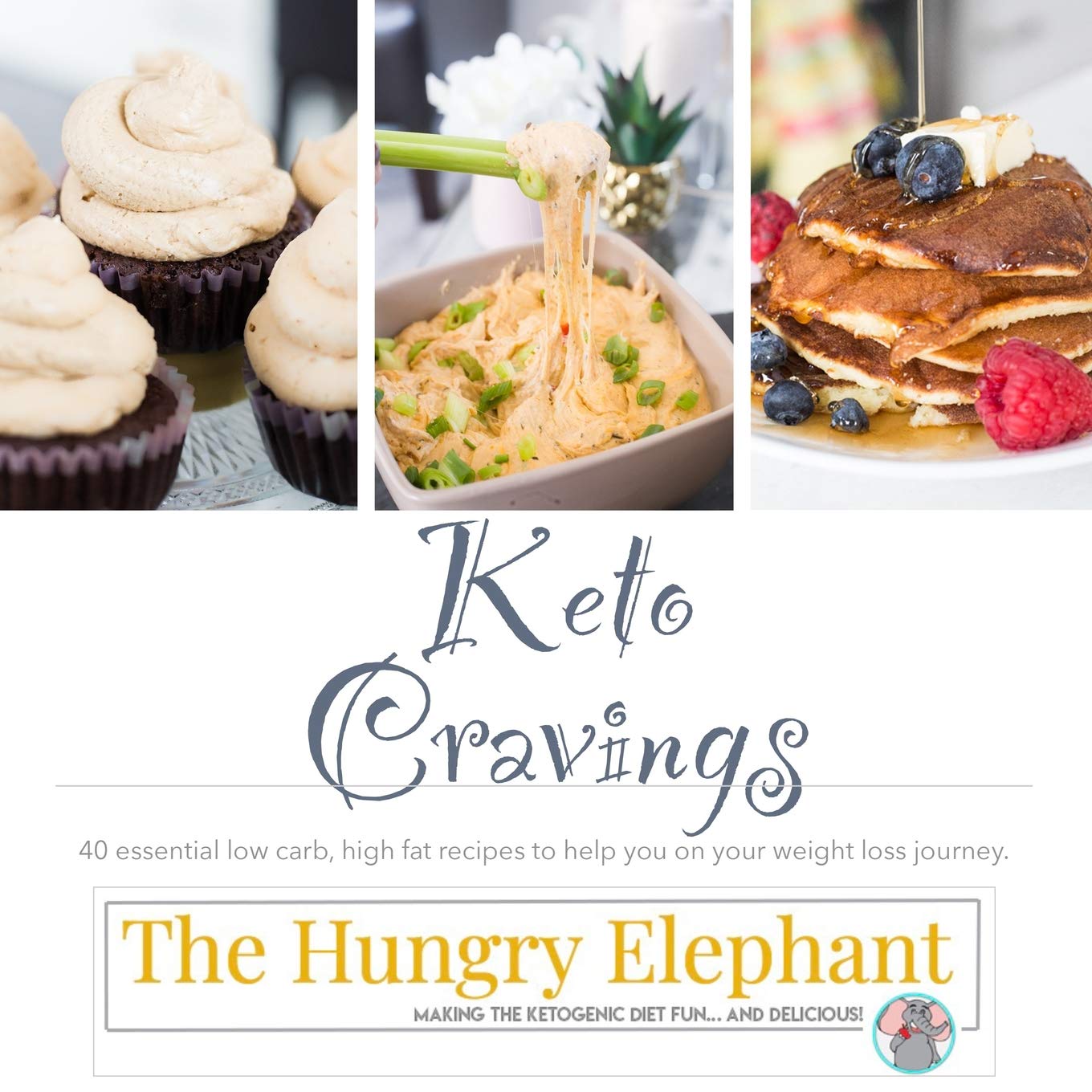 Keto Cravings: 40+ essential low carb, high fat recipes to help you on your weight loss journey.