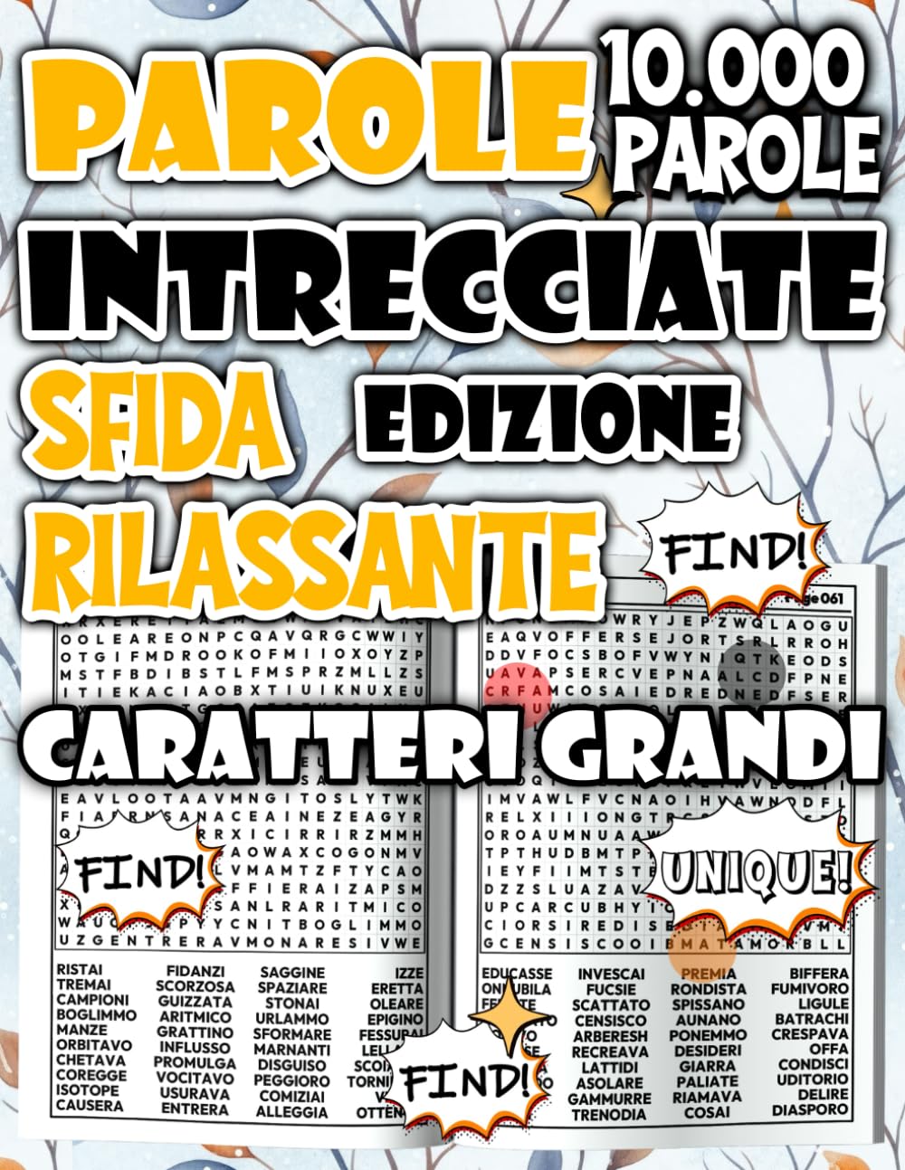 Parole Intrecciate Edizione Sfida Rilassante : Libro di Puzzle in Grande Stampa con 10.000 Parole, Perfetto per Adulti e Senior che Amano la Calma e ... (Parole Intrecciate: Serie Benessere & Relax)