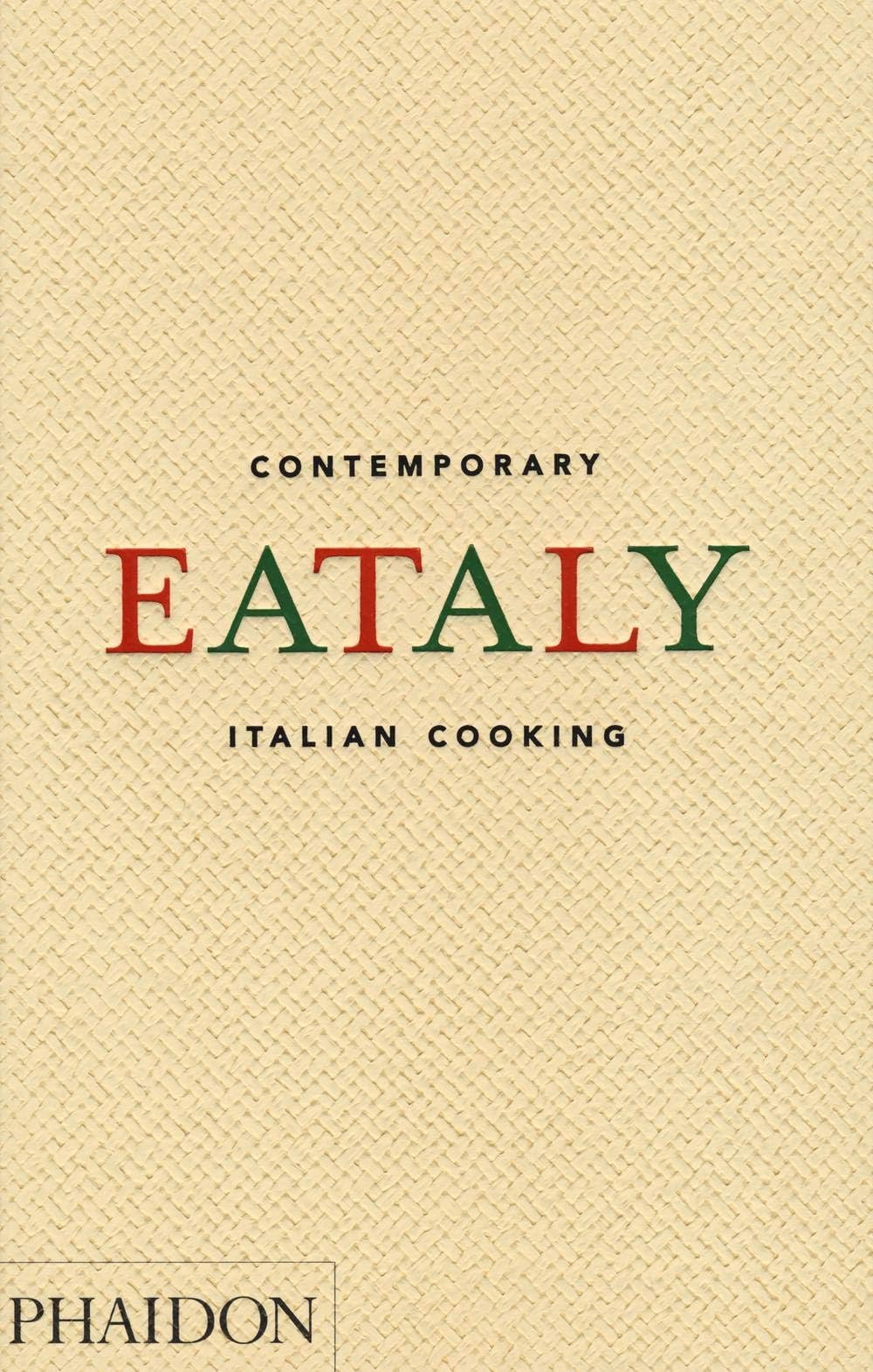 Eataly: Contemporary Italian Cooking Hardcover – 3 Oct. 2016