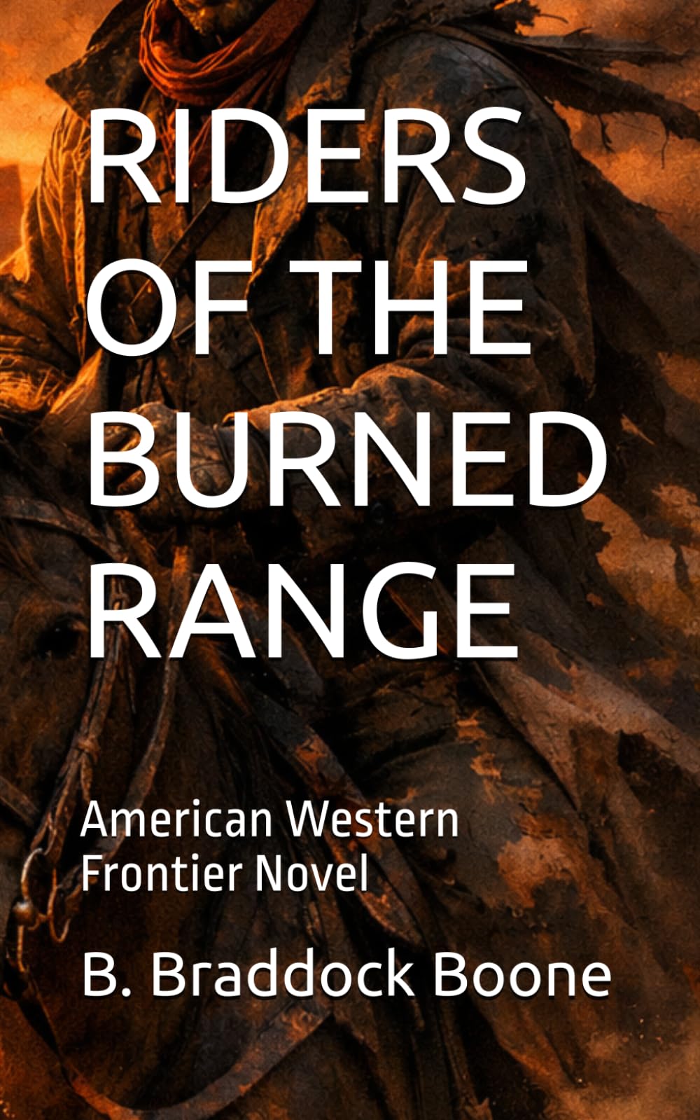 RIDERS OF THE BURNED RANGE: American Western Frontier Novel