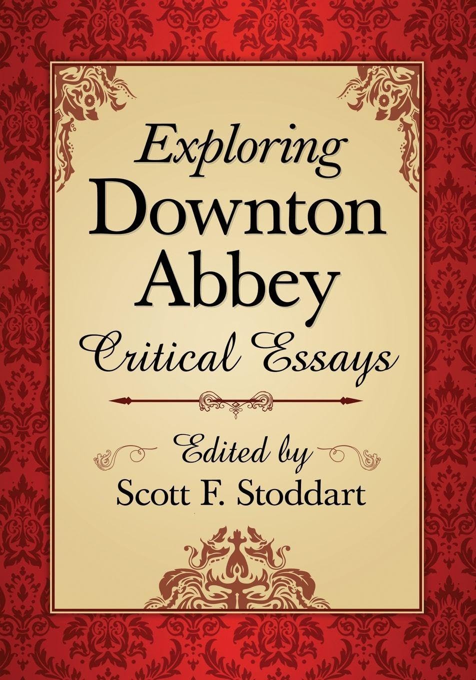 Exploring Downton Abbey: Critical Essays      Paperback – March 15, 2018