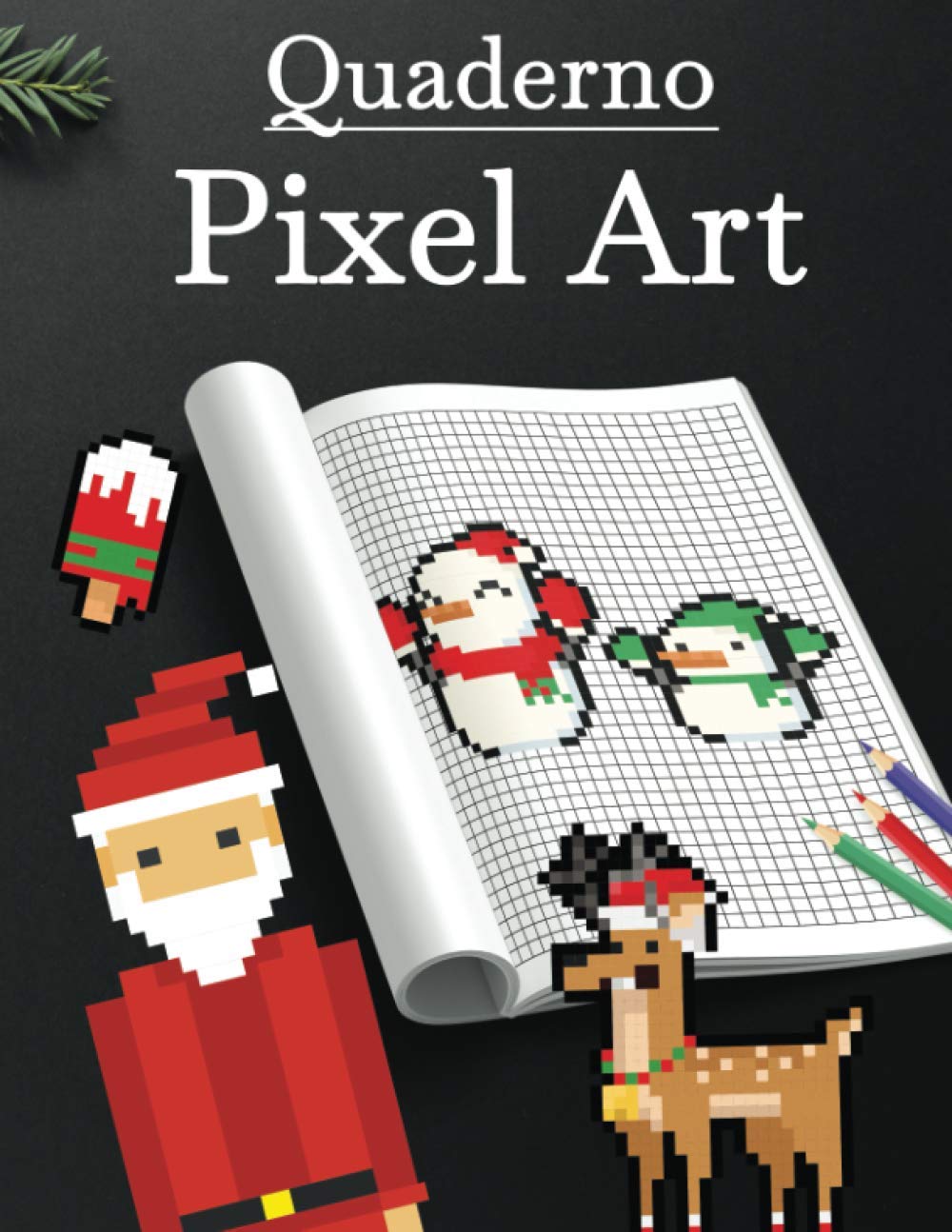 Quaderno Pixel Art : quadratini, ideali per l'apprendimento della pixel art (bambini e adulti) | Grandi pagine bianche | Edizione di Natale