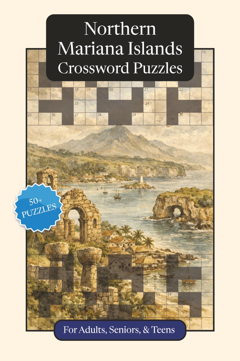 Northern Mariana Islands Crossword Puzzles: Crossword Puzzles with Easy to Read Print about the Northern Mariana Islands, Culture, History and More | ... (World Countries Crossword Puzzles)