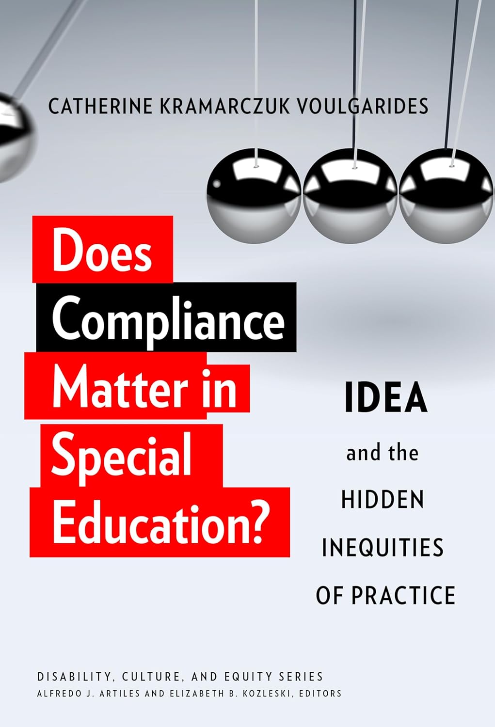 Does Compliance Matter in Special Education?: IDEA and the Hidden Inequities of Practice (Disability, Culture, and Equity Series)      1st Edition