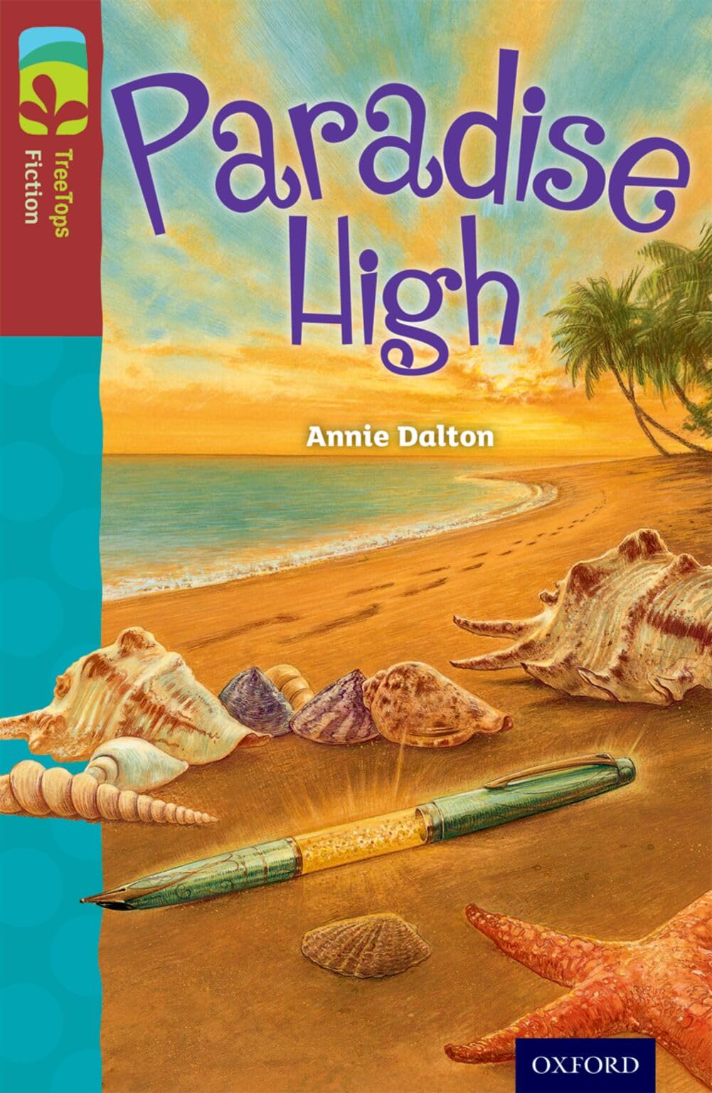 Oxford Reading Tree TreeTops Fiction: Level 15: Paradise High By Annie Dalton,