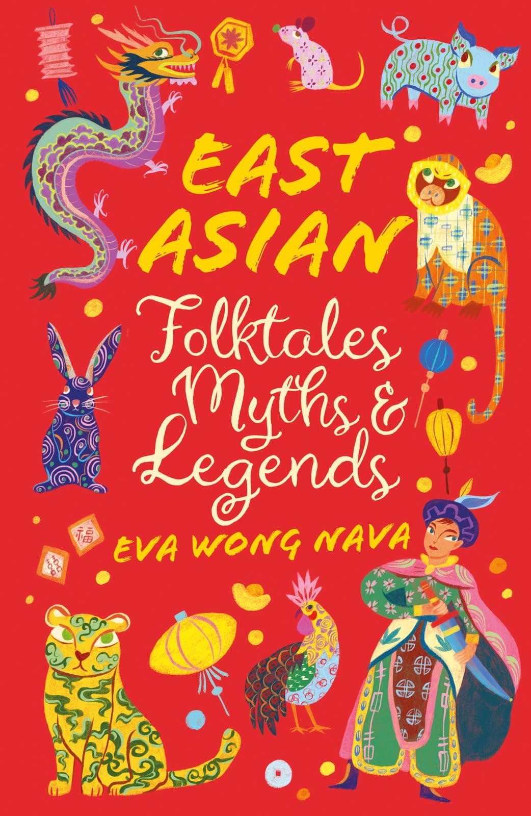 East Asian Folktales, Myths and Legends by Eva Wong Nava, Joc... - 9780702325236