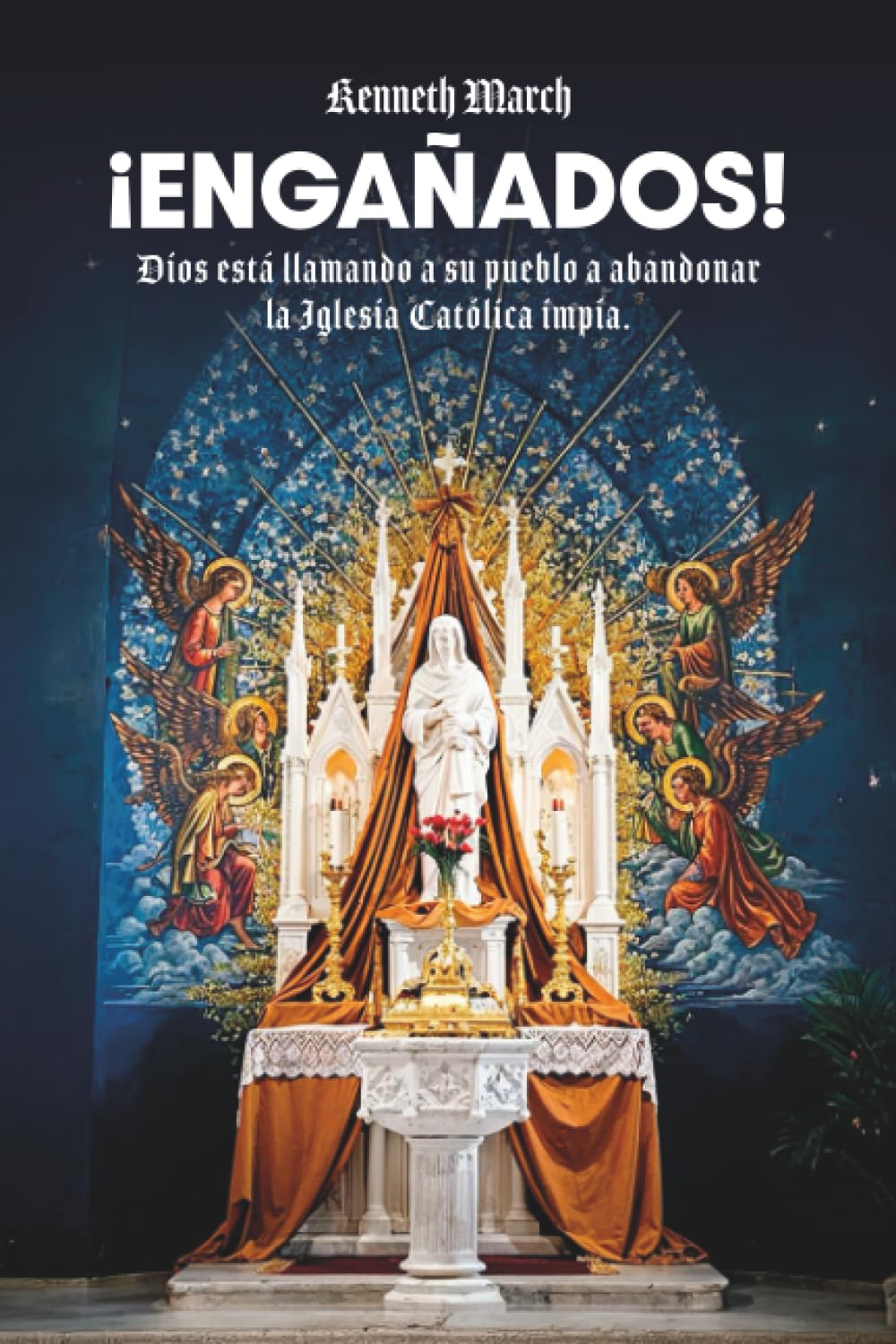 ¡Engañados!: Dios está llamando a su pueblo a abandonar la impía Iglesia Católica Romana.
