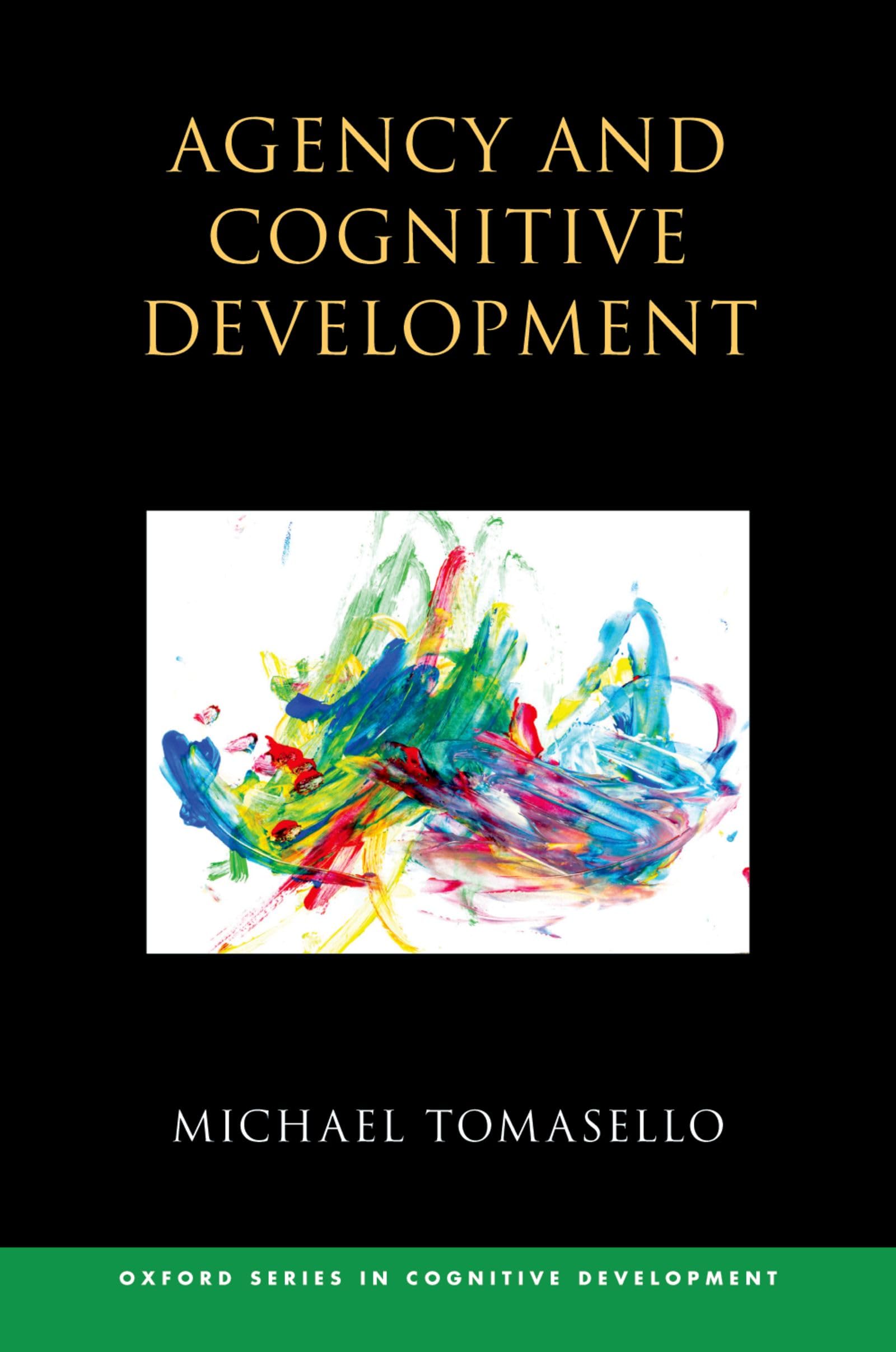 Agency and Cognitive Development (Oxford Series in Cognitive Development)