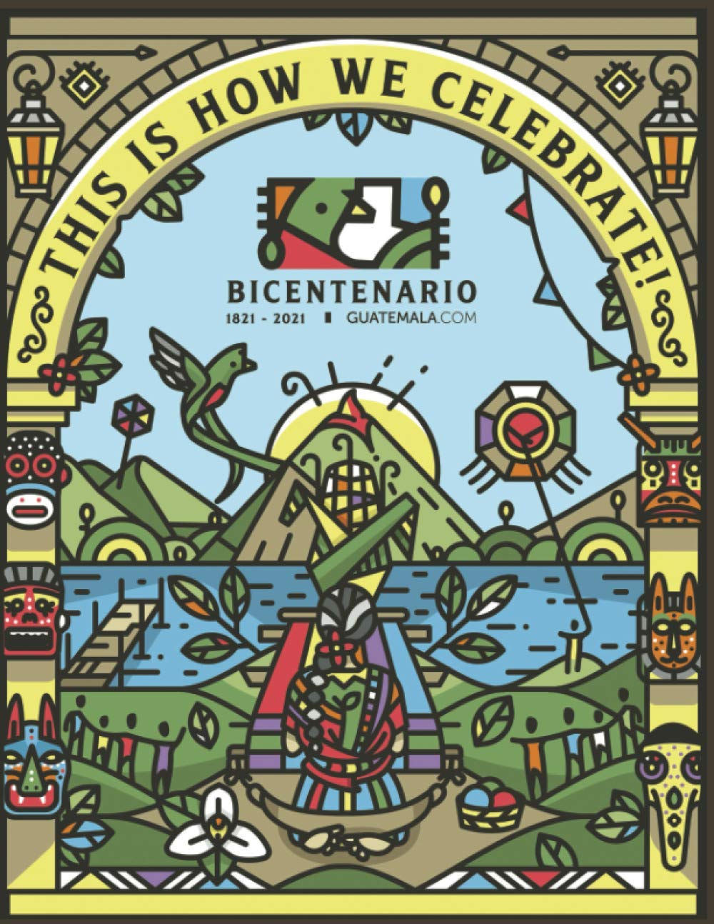 This is how we celebrate | Bicentenario de Guatemala