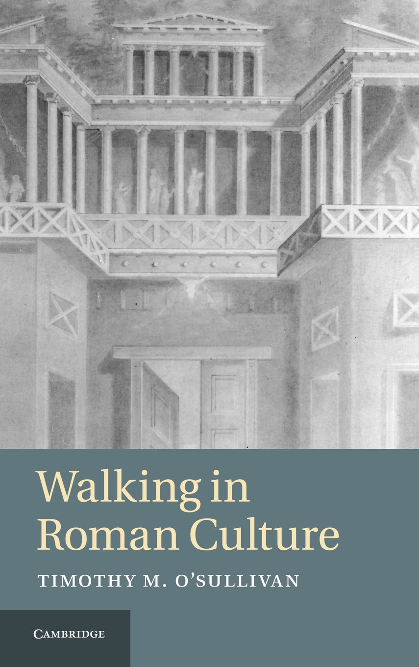 Walking in Roman Culture by Timothy M. O'Sullivan - 9781107000964