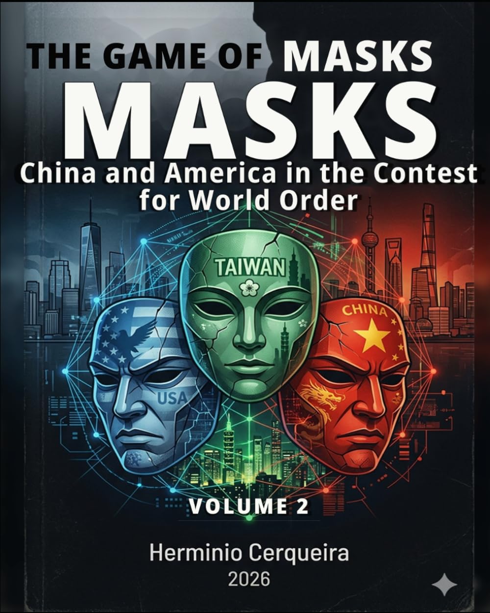 China, Taiwan, America, and the Destiny of the 21st Century - VOLUME II: Invisible Conflict · Global Clash · Finance · Energy · Hemisphere
