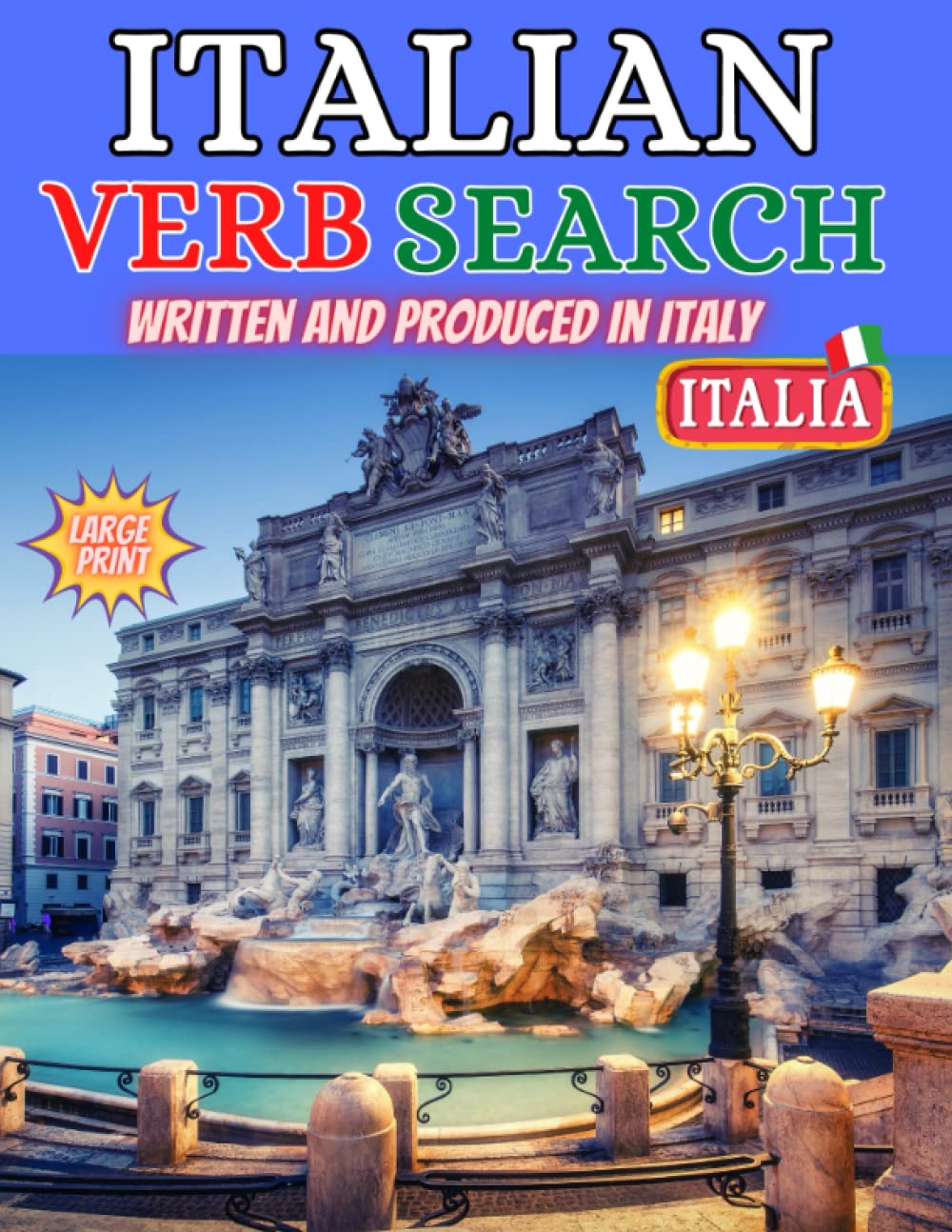 Italian Verb Search: 600 Italian Verbs Search Puzzles For All Ages!