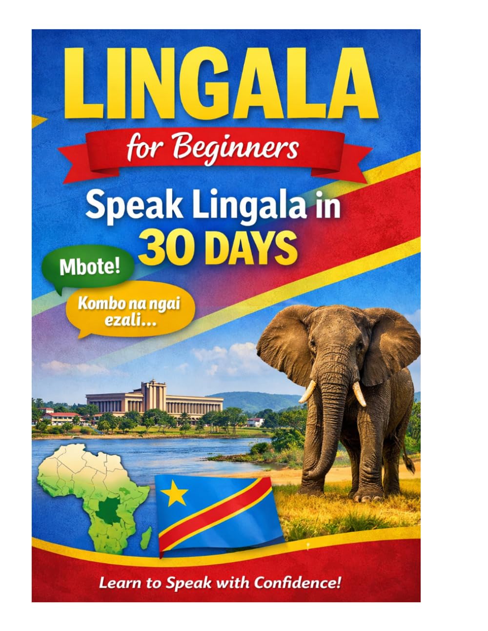 Lingala for Beginners: Essential Phrases, Vocabulary & Everyday Conversations for Learning Lingala