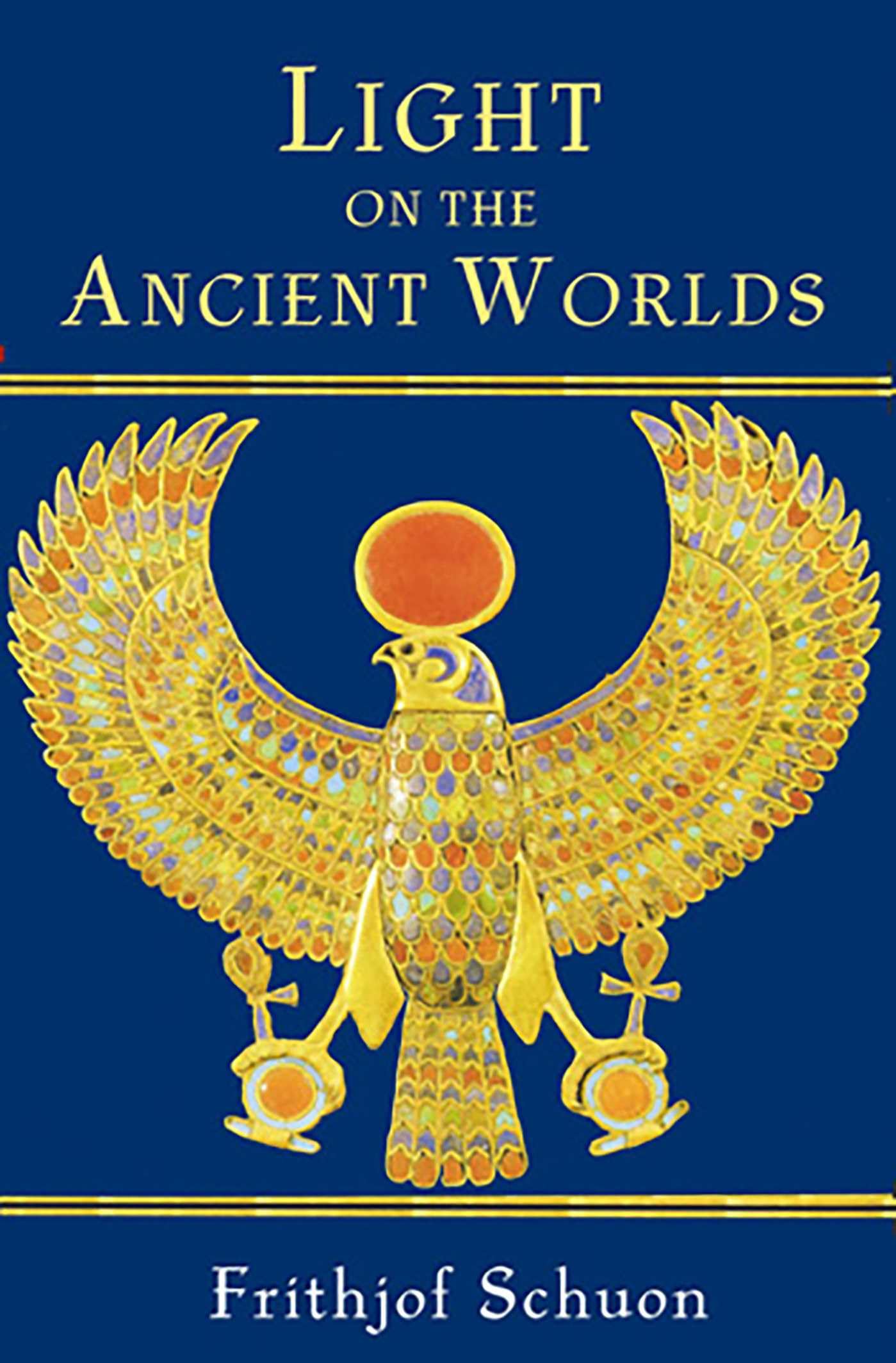 Buy Light on the Ancient Worlds: A New Translation With Selected Letters (The Library of Perennial Philosophy) — BookShops.in