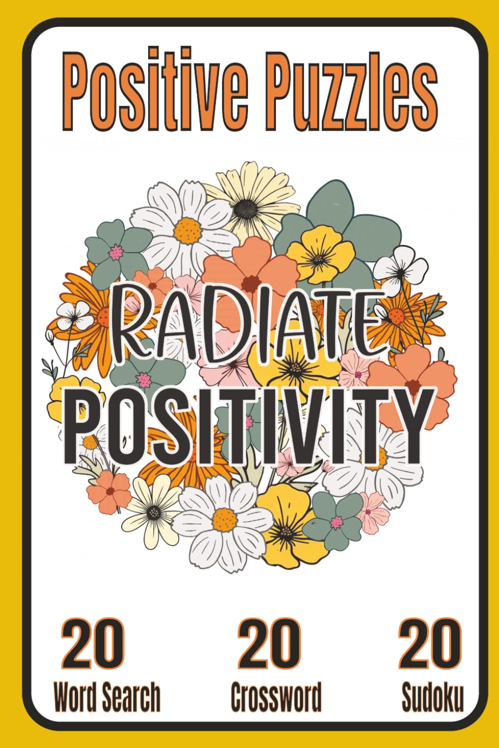 Positive Puzzles Word Search, Crossword, Sudoku: Positive Affirmation Games for Seniors and Adults