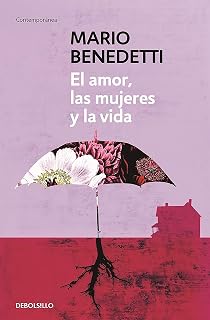 El amor, las mujeres y la vida / Love, Women and Life (Spanish Edition)