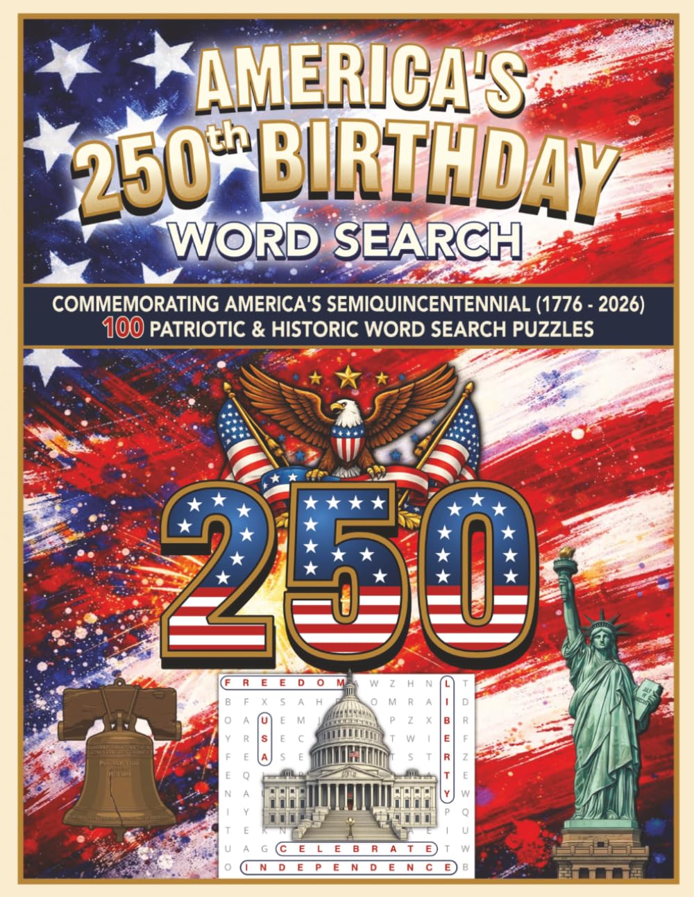 America's 250th Birthday Word Search: 100 Large Print Word Searches about 4th of July | 8.5 x 11 inches 160 pages | Patriotic Activity Book for Kids, Teens, Adults & Seniors