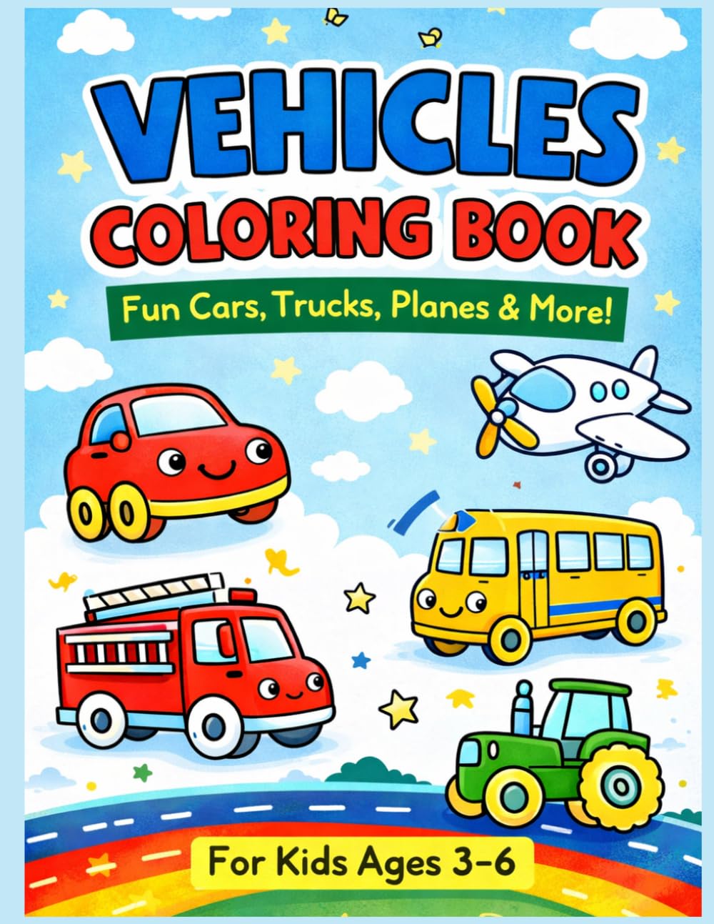 My First Vehicles Coloring Book for Kids Ages 3–6: Cars, Trucks, Planes & More | Fun and Easy Coloring for Toddlers & Preschoolers