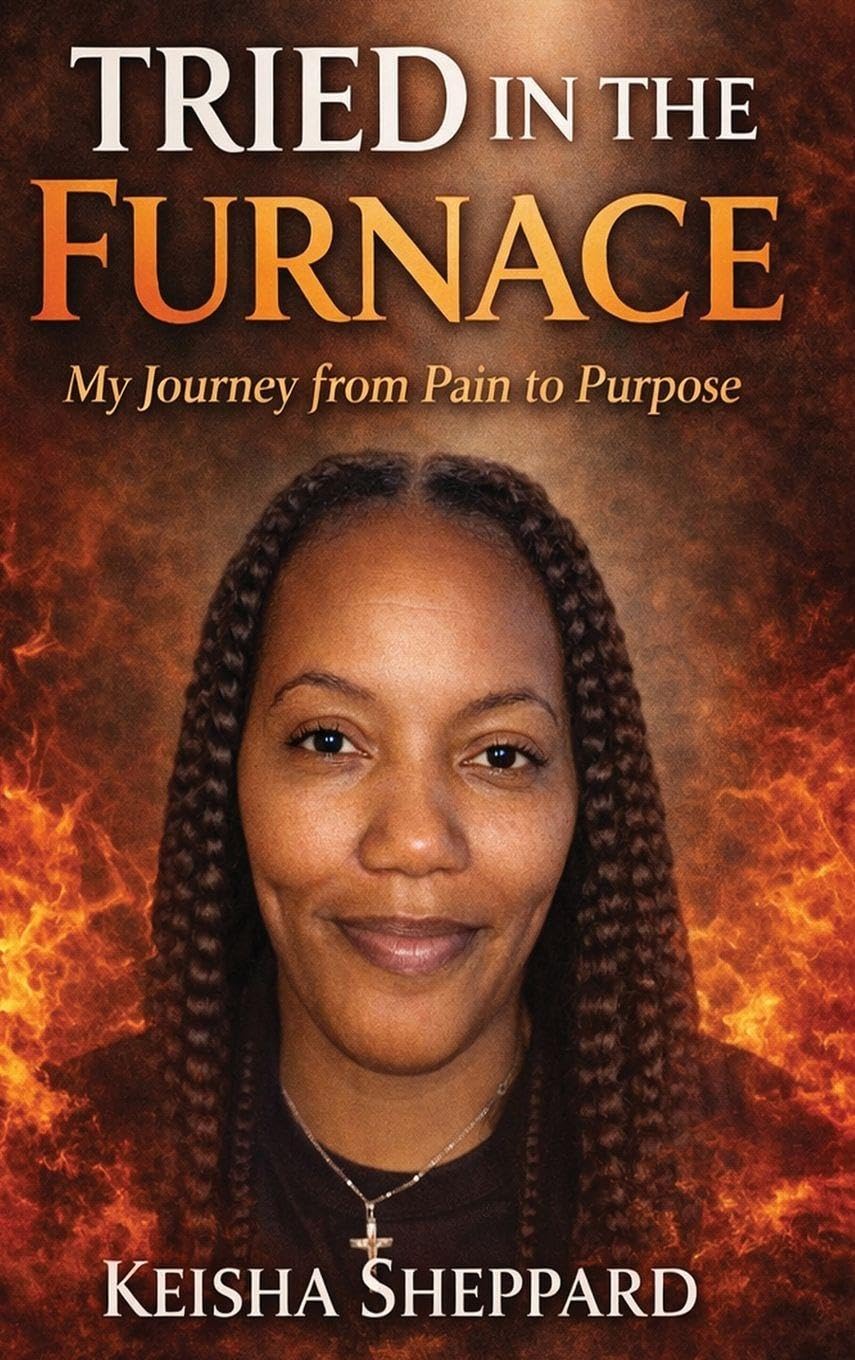 Tried in the furnace: my journey from pain to purpose