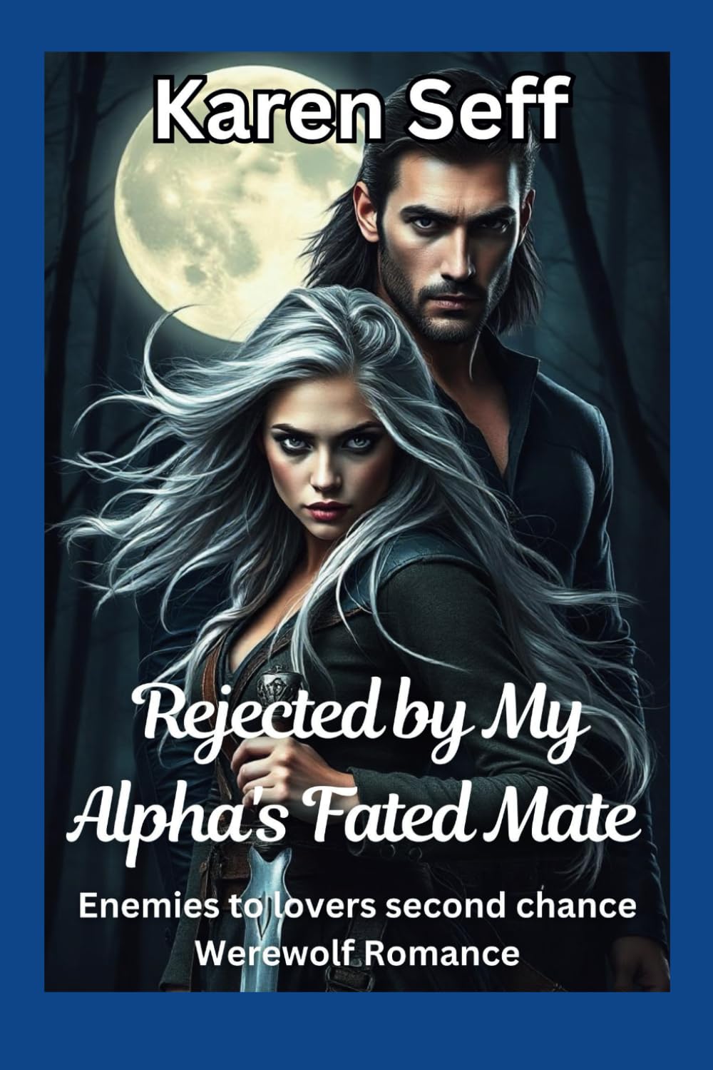 Rejected by My Alpha's Fated Mate: Enemies to lovers second chance Werewolf Romance (Bloodlines of Fate)