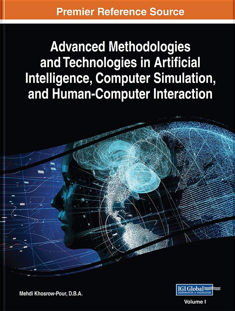 Advanced Methodologies and Technologies in Artificial Intelligence, Computer Simulation, and Human-Computer Interaction (Advances in Computer and Electrical Engineering)