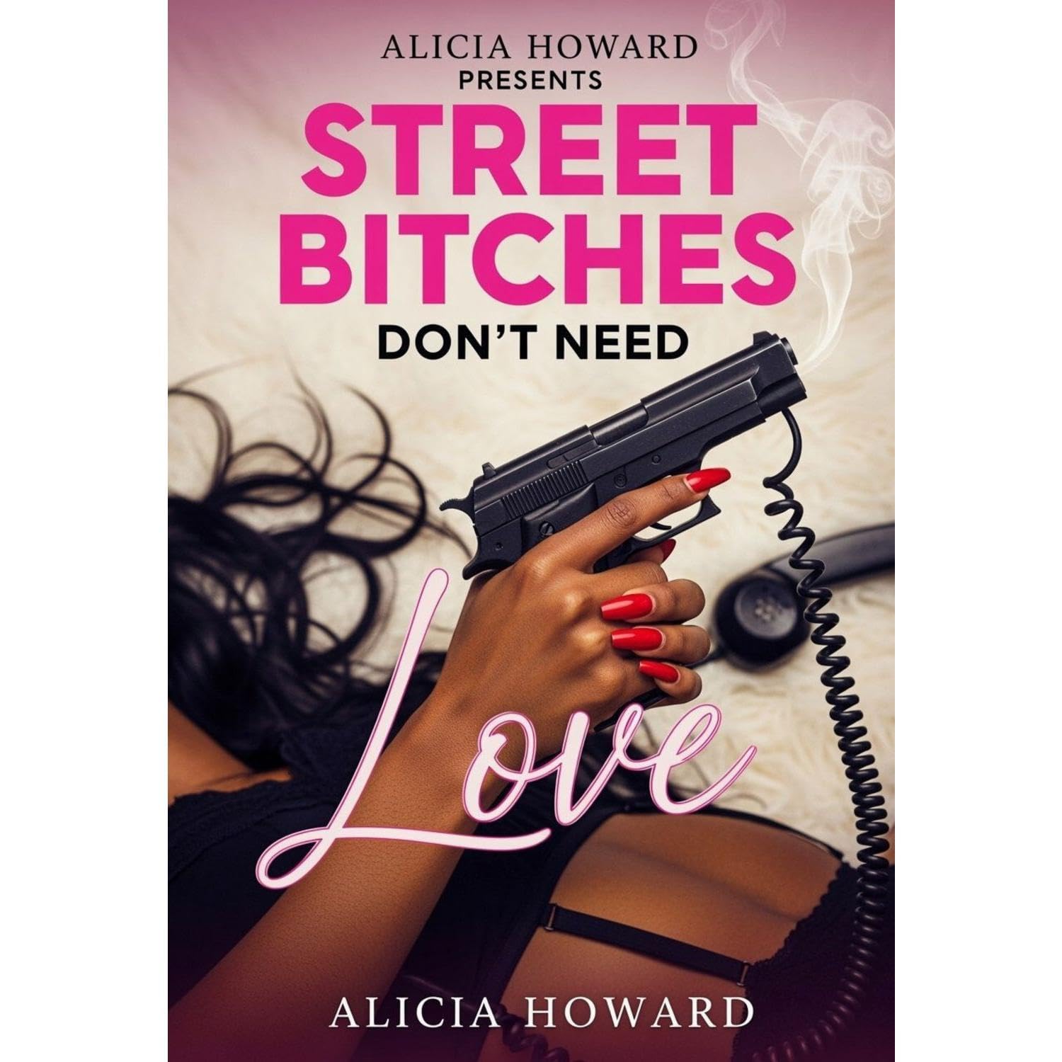 Street Bitches Don't Need Love