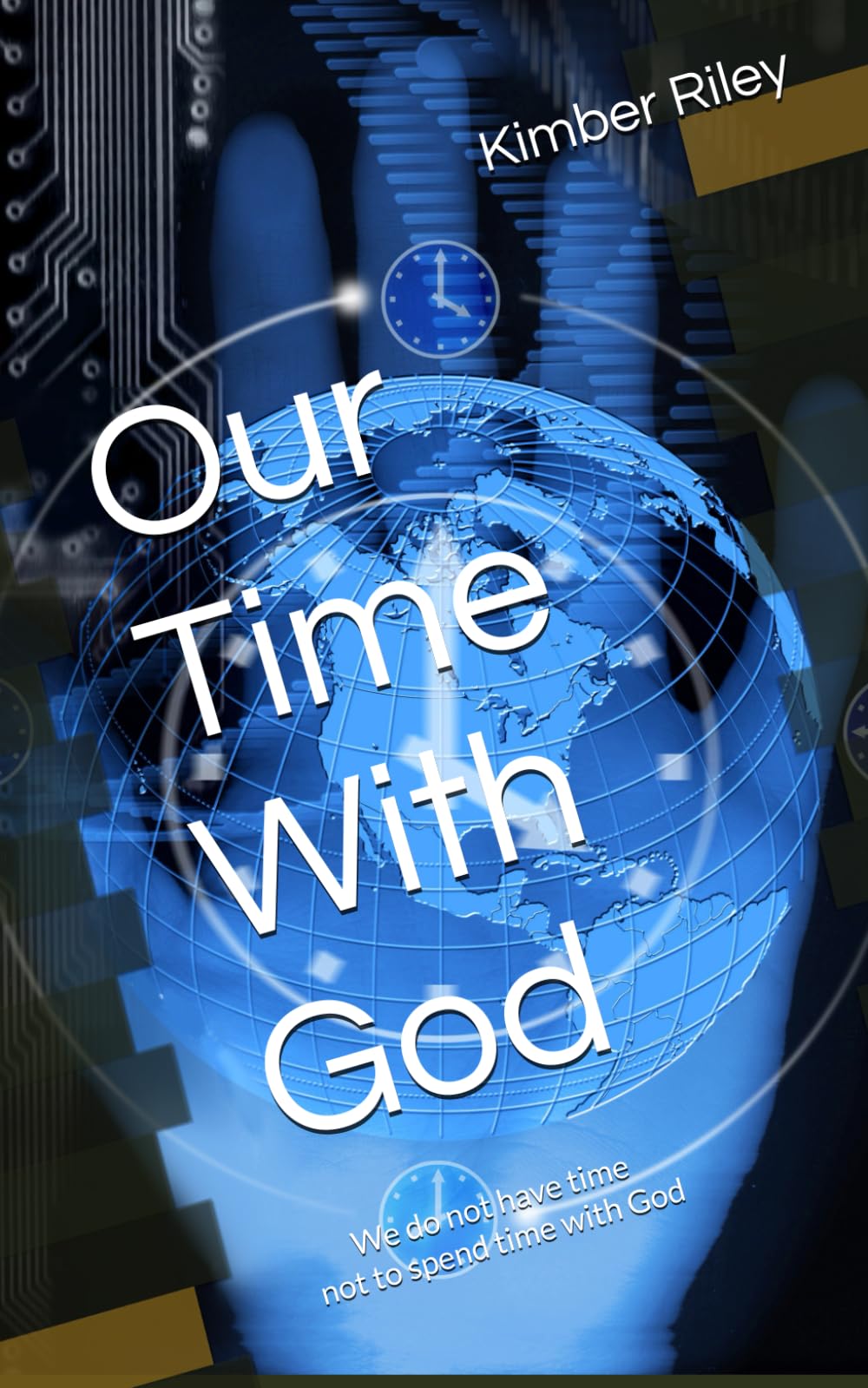 Our Time With God: We do not have time not to spend time with God