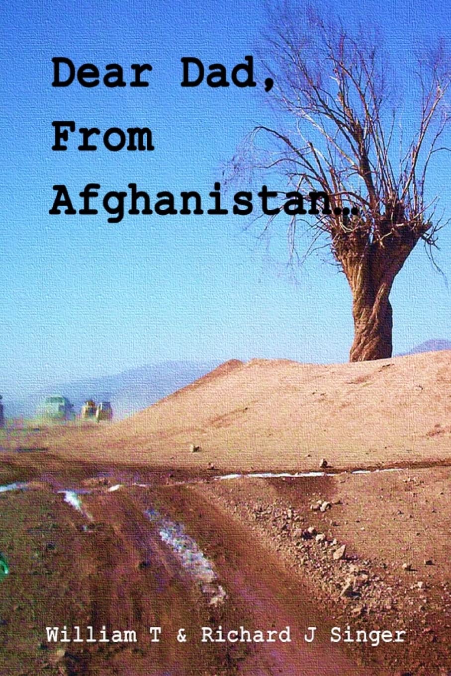 Dear Dad, from Afghanistan: Letters from a Son Deployed to Afghanistan