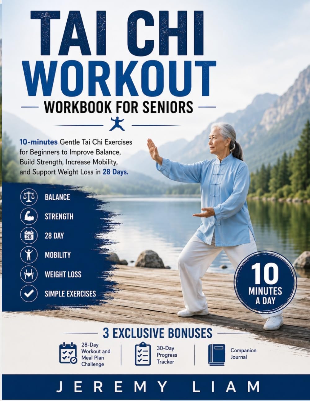 TAI CHI WORKOUT WORKBOOK FOR SENIORS: 10-minutes Gentle Exercises for Beginners to Improve Balance, Build Strength, Increase Mobility, and Support Weight Loss in 28 Days