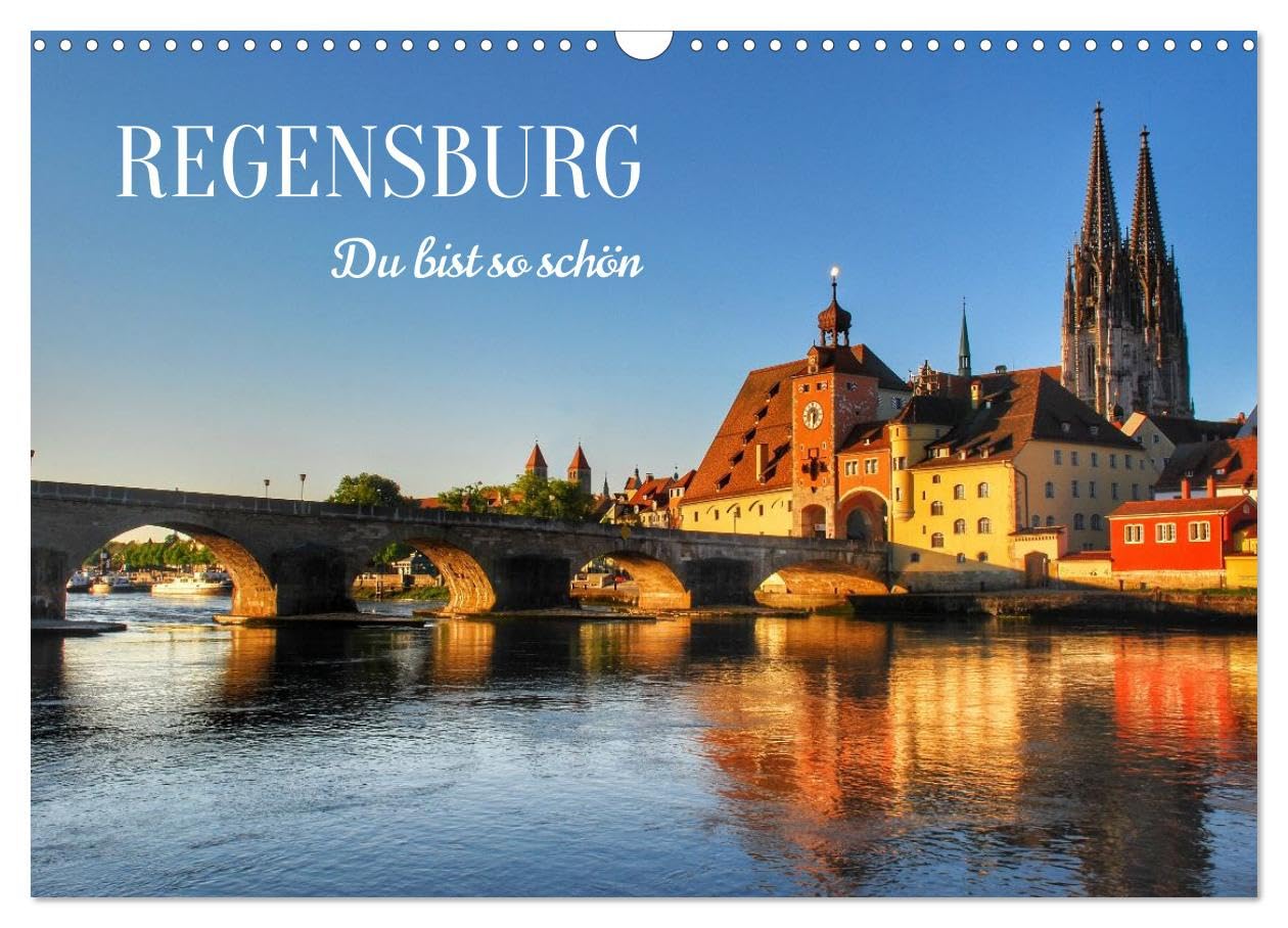 Regensburg. Du bist so schön (Wandkalender 2026 DIN A3 quer), CALVENDO Monatskalender: Die Stadt verzaubert ihre Besucher und ist auch UNESCO-Welterbe.