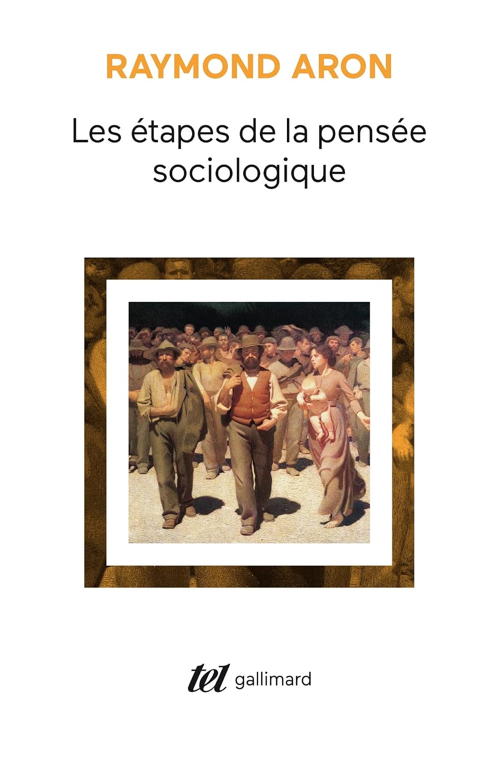Les étapes de la pensée sociologique. Montesquieu, Comte, Marx, Tocqueville, Durkheim, Pareto, Weber (French Edition)