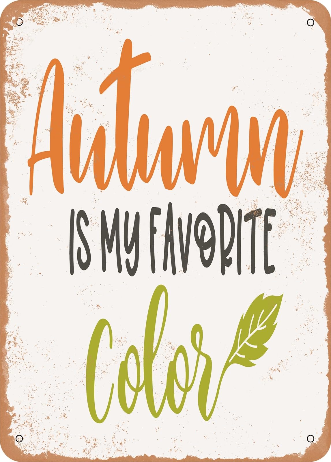 Miaomansenstore Metal Sign - Autumn Is My Favorite Color - 4 - Vintage Rusty Look Home Decor